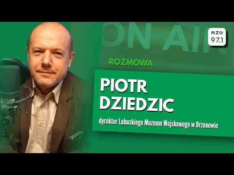 dr Piotr Dziedzic, dyrektor Lubuskiego Muzeum Wojskowego w Drzonowie