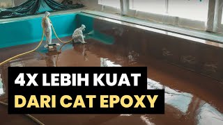 4X LEBIH KUAT DARI CAT EPOXY LANTAI (POLYUREA COATING)