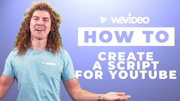 Scripts for your YouTube videos | WeVideo