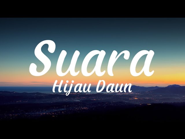 Hijau Daun - Suara (Ku Berharap) (Lyrics) class=