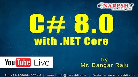 C# 8.0 with .NET Core @ 7:00 PM (IST) | Session -1 | by Mr.Banga Raju