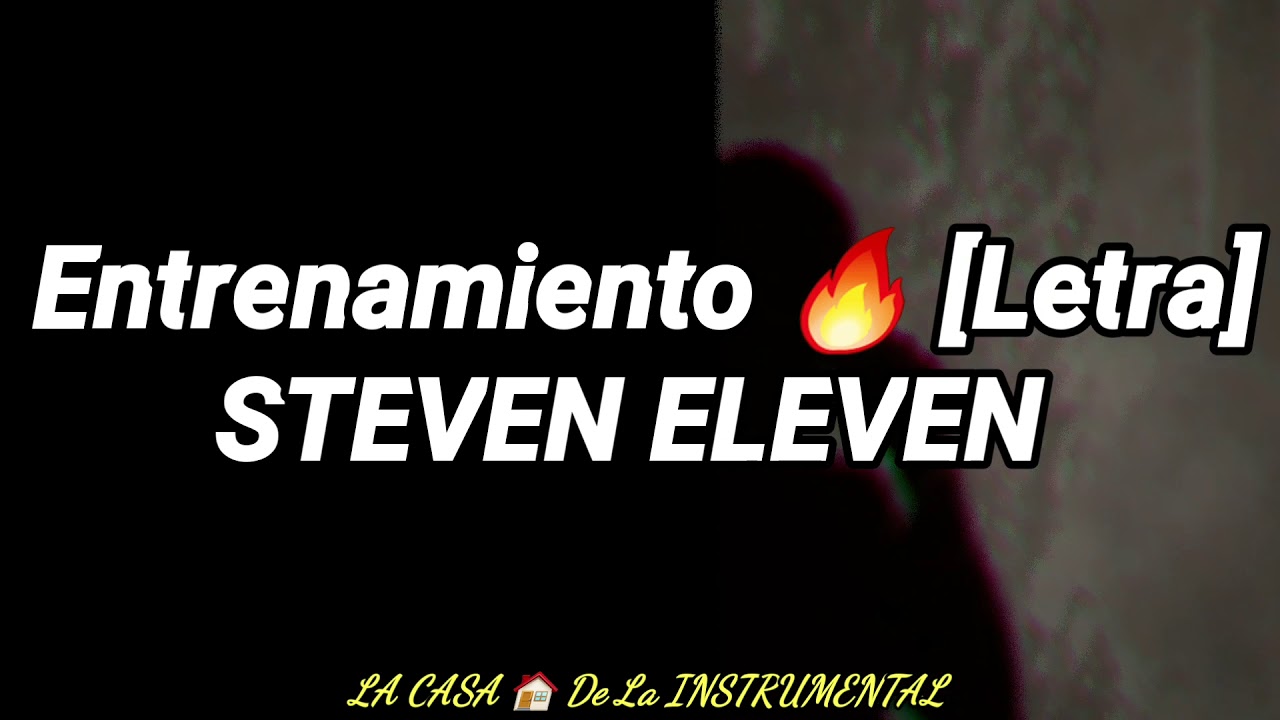 Entrenamiendo 🔥💣 - Steven Eleven [Letra] - YouTube