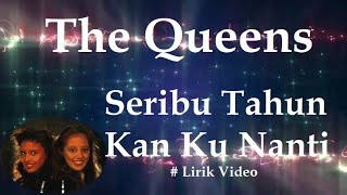The Queens seribu Tahun Kan Ku Nanti lirik