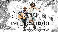 [Lyric] Evo - Takkan Lagi  - Durasi: 4:15. 