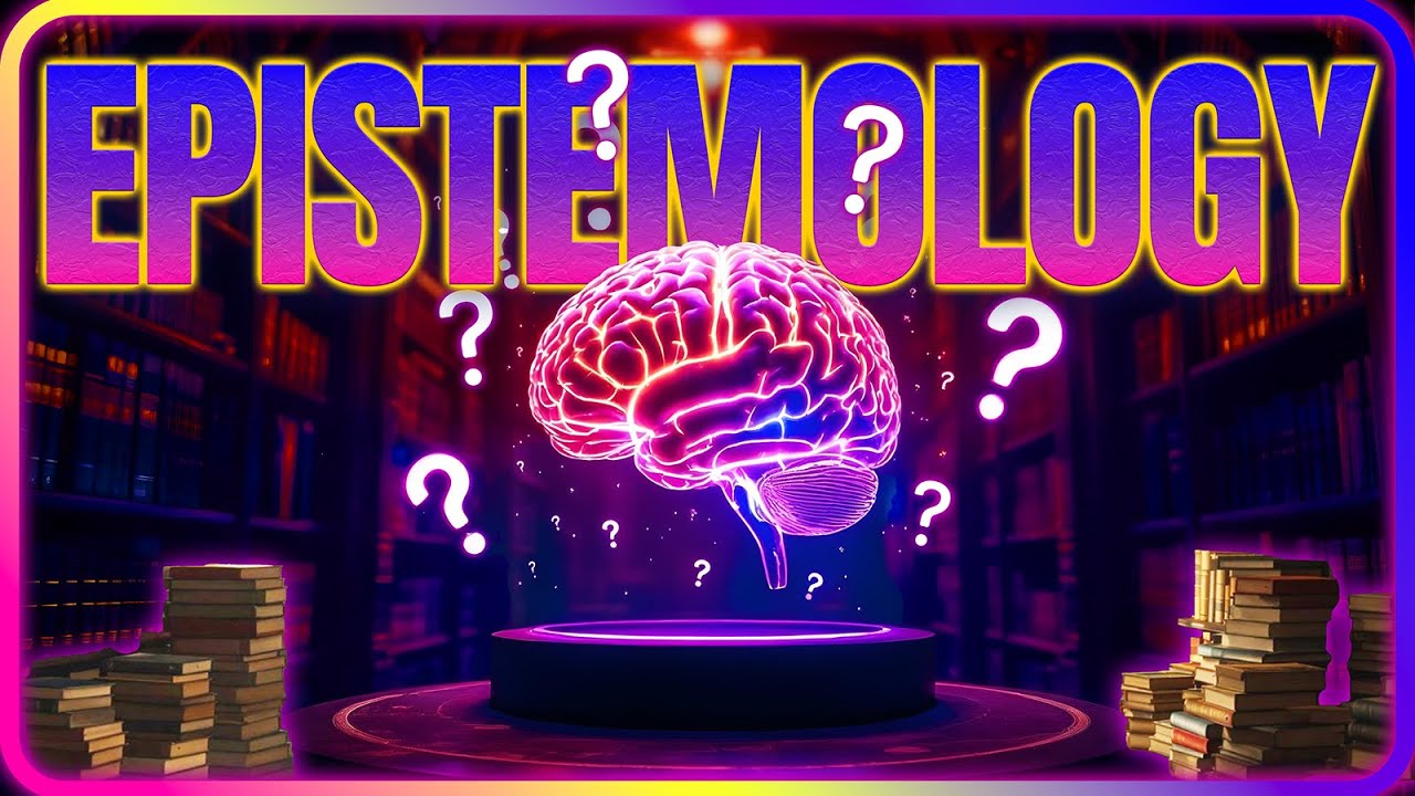 PHILOSOPHY OF EPISTEMOLOGY | UNDERSTANDING KNOWLEDGE - YouTube
