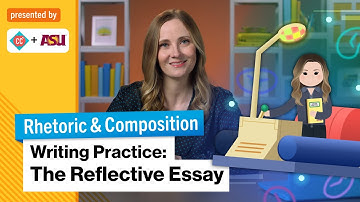 Writing Practice: The Reflective Essay | Rhetoric & Composition | Study Hall