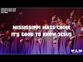 The Mississippi Mass Choir - It's Good To Know Jesus (Lyric Video)