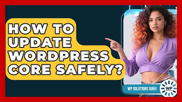 How To Update WordPress Core Safely? - WP Solutions Guru