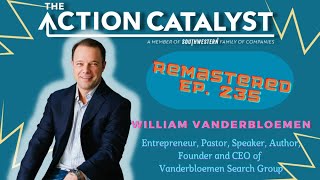 REMASTERED:  Creating Healthy Workplace Culture, with William Vanderbloemen - Episode 235
