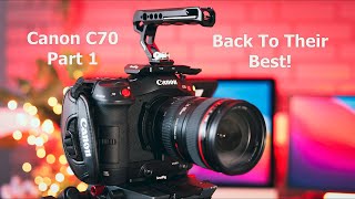 Canon C70: Back To Their Best!! A Technical Guide: Part 1