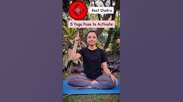5 Yoga Pose to Activate Root  Chakra | Muladhar Chakra