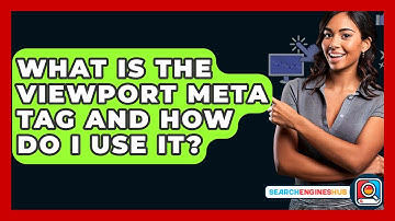What Is The Viewport Meta Tag And How Do I Use It? - SearchEnginesHub.com