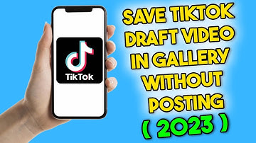 Save Tiktok Draft Video in Gallery Without Posting (2023)