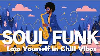🎷Soul Funk Groove Chill Mix | Smooth \u0026 Soulful | 편안한 소울 펑크 플레이리스트