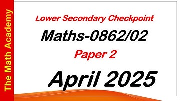 0862/02/April 2025/ Lower Secondary Checkpoint Mathematics#checkpoint#pastpapers#ms#