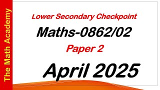 0862\/02\/April 2025\/ Lower Secondary Checkpoint Mathematics#checkpoint#pastpapers#ms#