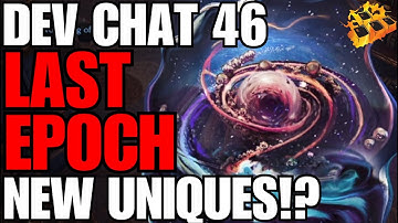 Last Epoch Developer Chat Round 46!! Mike Drops 2 Leaks!! WHAT IS THAT!? New Uniques!! 0.8.5 Hype!!