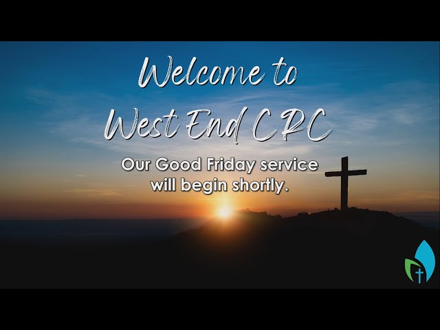 Good Friday Service West End CRC - March 29 , 2024