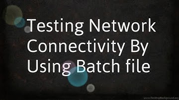 Testing Network Connectivity by using a simple batch file