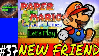 BRIGHT NEW FRIEND | Paper Mario Let's Play Part #37