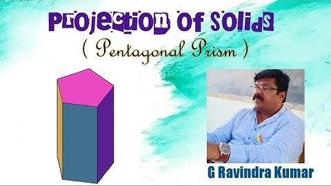 Projection of Solids ll Pentagonal Prism ll First angle Projection ll By G Ravindra Kumar
