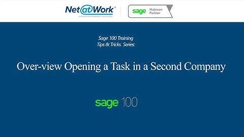 Sage 100 Training: Overview Opening a Task in a Second Company