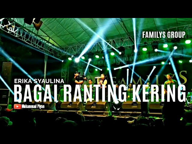 BAGAI RANTING KERING - Erika Syaulina Familys Group