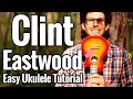 Gorillaz - Clint Eastwood - Ukulele Tutorial with Play Along