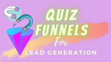 Why You Need a Quiz Funnels For Lead Generation