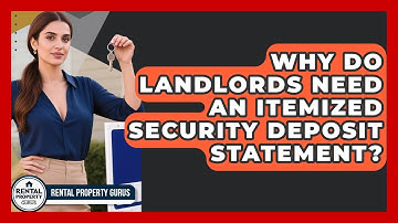 Why Do Landlords Need An Itemized Security Deposit Statement? - Rental Property Gurus