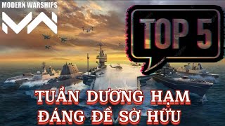 Modern Warships | TOP 5 TÀU TUẦN DƯƠNG ĐANG THỊNH HÀNH META HIỆN TẠI - NÊN SỞ HỮU ÍT NHẤT 1 TÀU