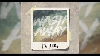 Video thumbnail of "Iya Terra - Wash Away"