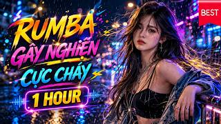 🔥 RUMBA REMIX GÂY NGHIỆN 2026 |  RUMBA SÔI ĐỘNG CỰC CHÁY | Nhạc Trẻ Hay Nhất 2026 | 1 HOUR