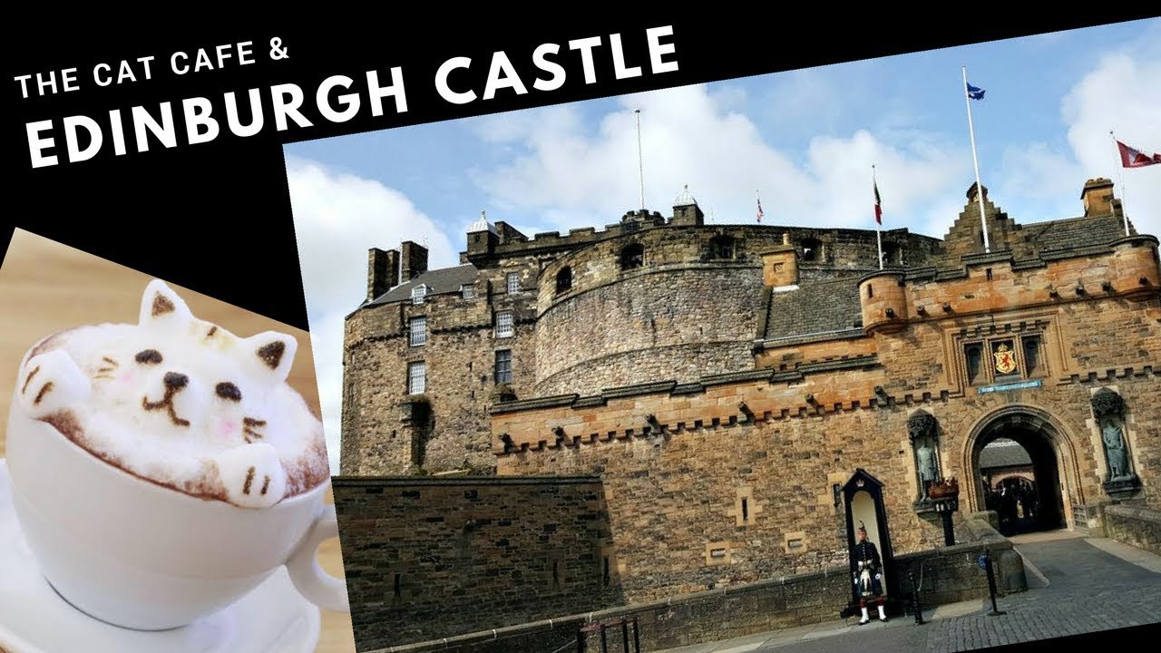 A visit to Edinburgh  castle and the cat  cafe  YouTube A visit to Edinburgh  castle and the cat  cafe  YouTube