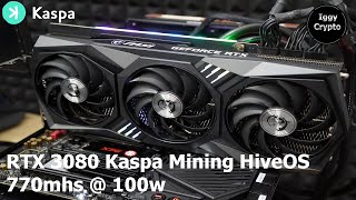 Rtx 3080 Kaspa Mining Hiveos 770Mhs @ 100W