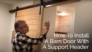 How To Install A Barn Door With A Support Header| RealCraft