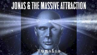 Jonas & The Massive Attraction - "Humains" (Audio Officiel) chords