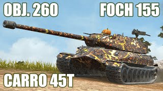 : Obj. 260, Foch 155 & Carro 45t  WoT Blitz