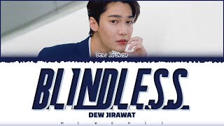 【DEW JIRAWAT】 BLINDLESS (มอง..แต่ไม่เห็น) (Ost.Faceless Love รักไม่รู้หน้า) - (Color Coded Lyrics)