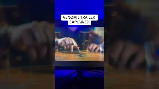 Venom 3 Trailer EXPLAINED!