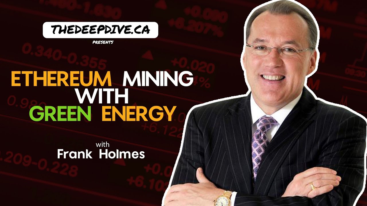 Ethereum Mining with Green Energy - The Daily Dive ft Frank Holmes of Hive  Blockchain