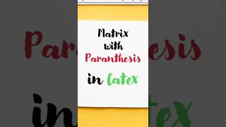 Matrix with Paranthesis in LaTeX #shorts #latextutorial #tutorial #viralvideo