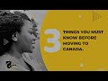 3 Things You Must Know Before You Move to Canada!