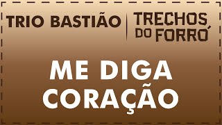 Me Diga Coração - Trio Bastião