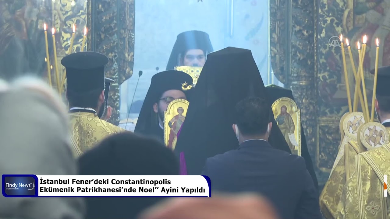 İstanbul Fener’deki Constantinopolis Ekümenik Patrikhanesi’nde Noel’’ Ayini Yapıldı