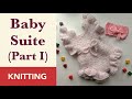 Knit Baby Suite / Knit Baby Onesie / Knit Baby Romper on Circular Needles - Part I. 6-9 Months.