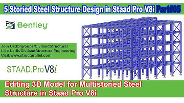 Editing 3D Model for Multistoried Steel Structure in Staad Pro V8i V#05