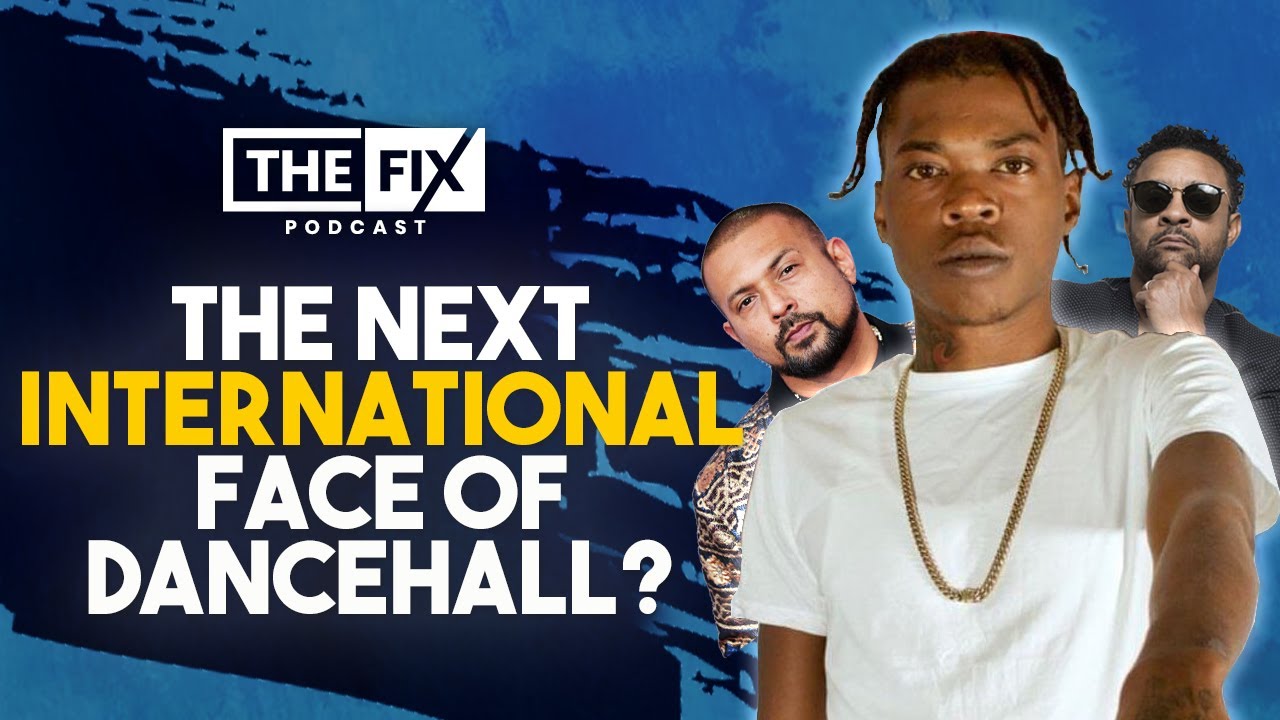 Who Is The Next International Face Of Dancehall? || The Fix Podcast