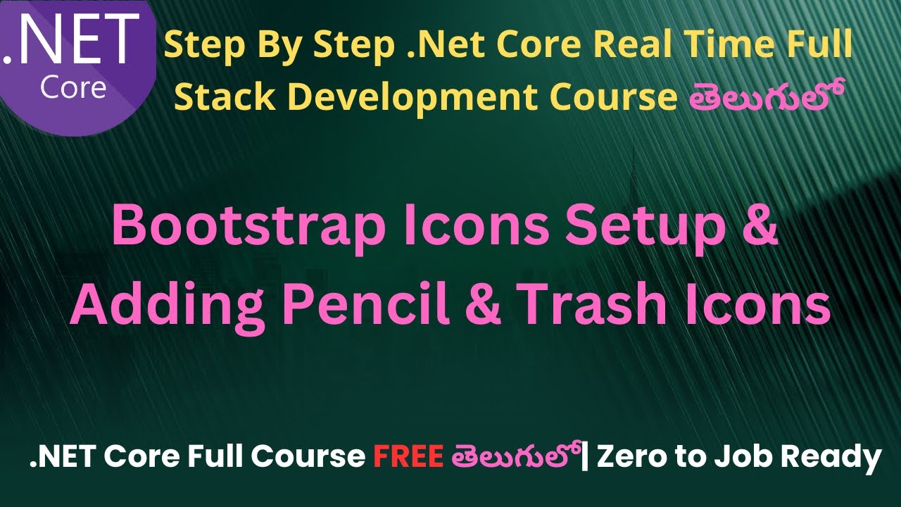 #34 Bootstrap Icons Setup & Adding Pencil&Trash Icons|.Net Core Full ...