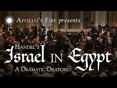 HANDEL:  Israel in Egypt (Adaptation by Jeannette Sorrell) - APOLLO'S FIRE (2022)